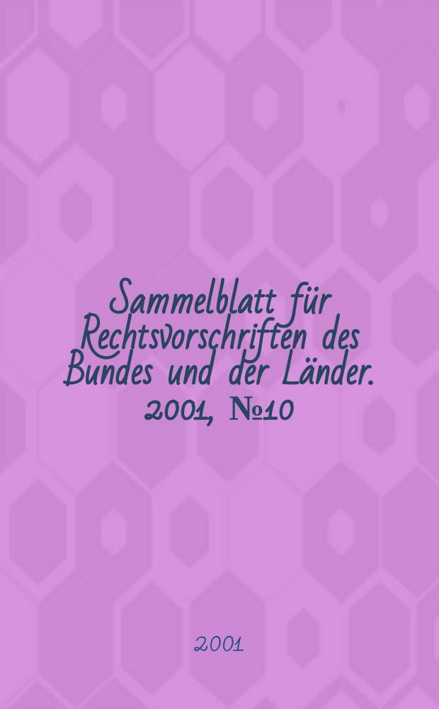 Sammelblatt für Rechtsvorschriften des Bundes und der Länder. 2001, №10