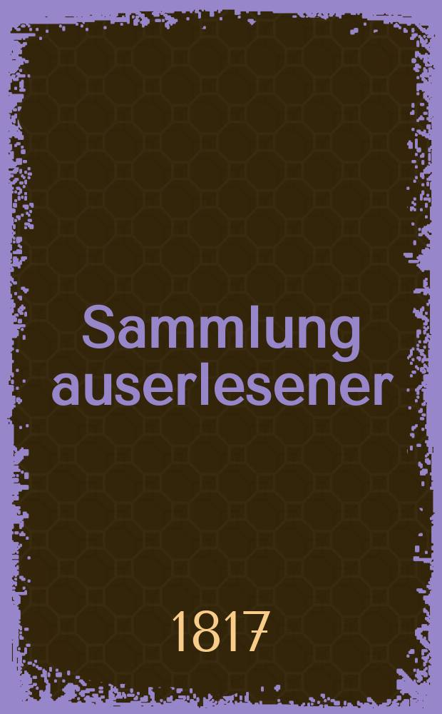 Sammlung auserlesener : Abhandlungen zum Gebrauche praktischer Aerzte. Bd.2(26), Stück2