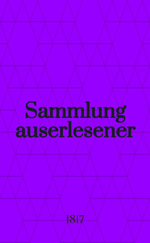 Sammlung auserlesener : Abhandlungen zum Gebrauche praktischer Aerzte. Bd.2(26), Stück4