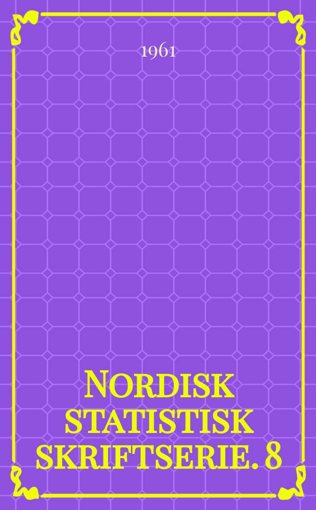 Nordisk statistisk skriftserie. 8