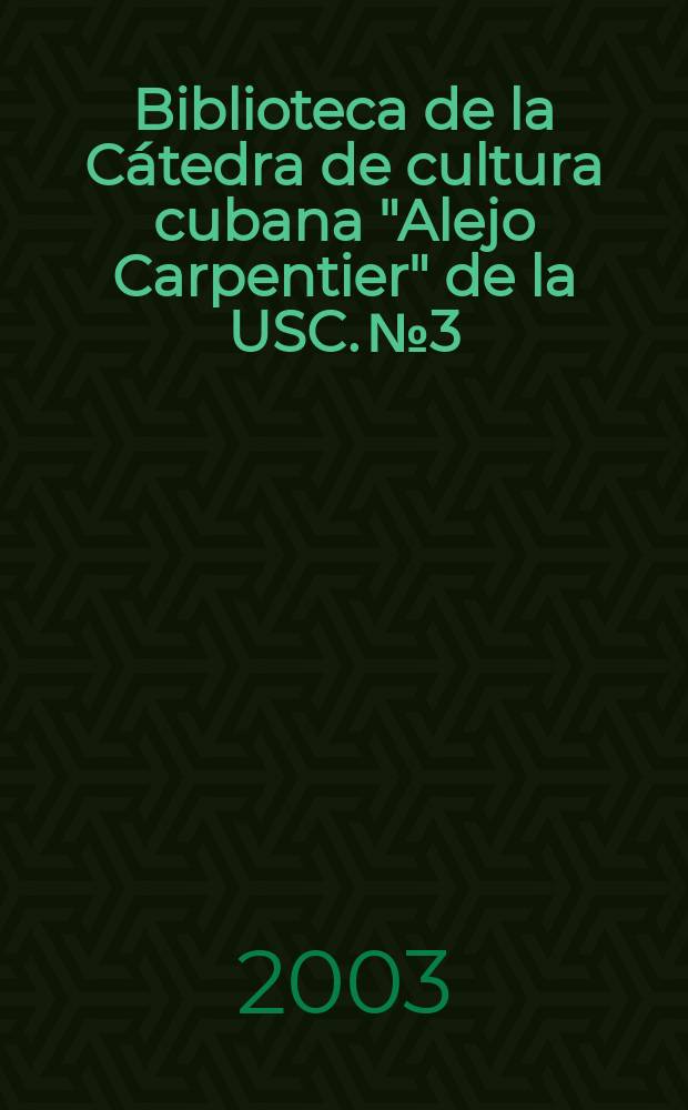 Biblioteca de la Cátedra de cultura cubana "Alejo Carpentier" de la USC. №3 : José Martĺ y la novela