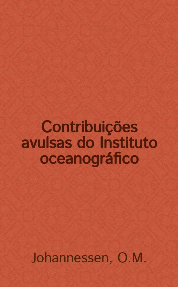Contribuições avulsas do Instituto oceanográfico : Oceanografia fisica. №10 : Note on some hydrographical and current observations from three positions on the Brazilian shelf in the region of Cabo Frio-Santos1966