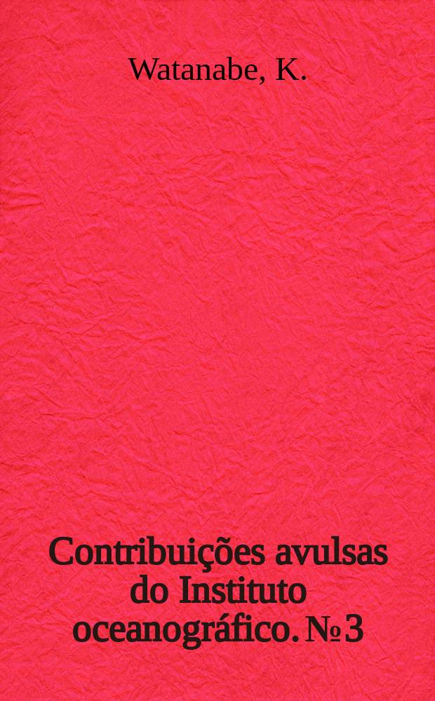 Contribuições avulsas do Instituto oceanográfico. №3 : Sardinha congelada: alterações durante armazenamento A - 18〫C