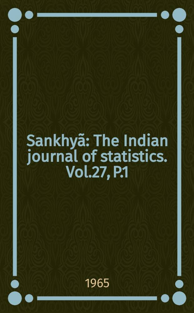 Sankhyã : The Indian journal of statistics. Vol.27, P.1