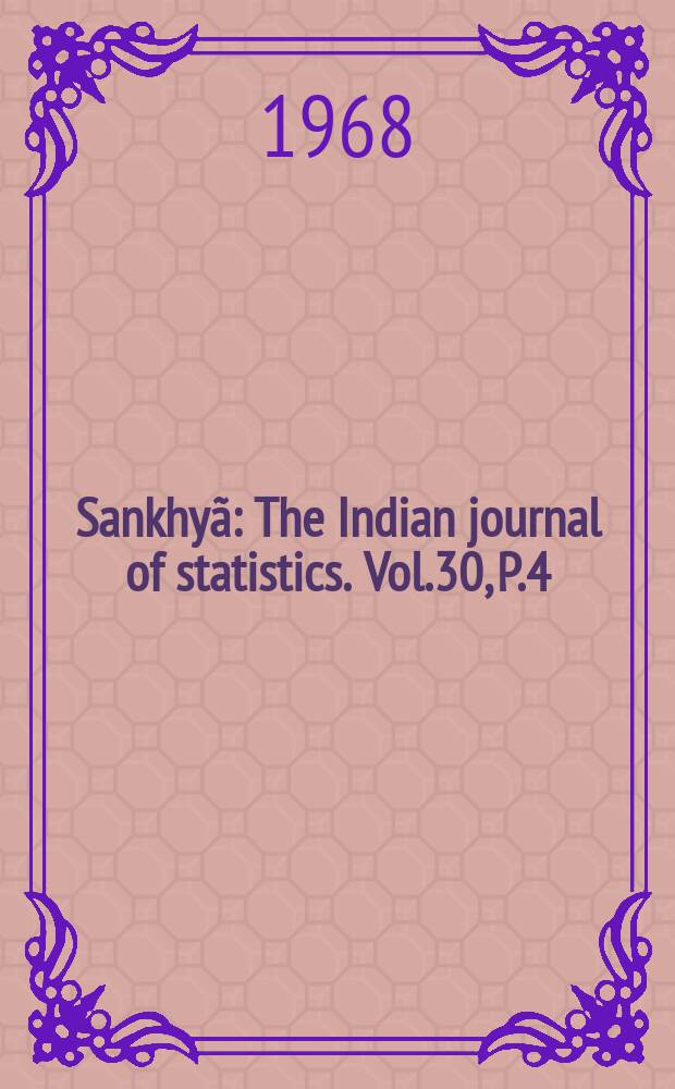 Sankhyã : The Indian journal of statistics. Vol.30, P.4