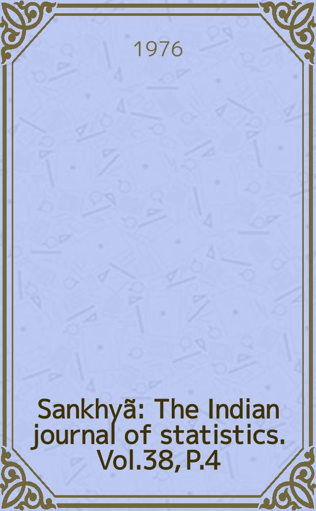 Sankhyã : The Indian journal of statistics. Vol.38, P.4