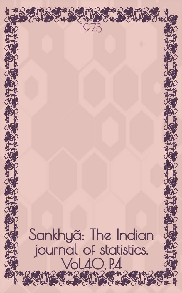 Sankhyã : The Indian journal of statistics. Vol.40, P.4