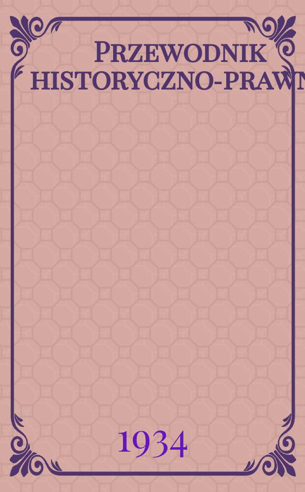 Przewodnik historyczno-prawny : Czasopismo kwartalne