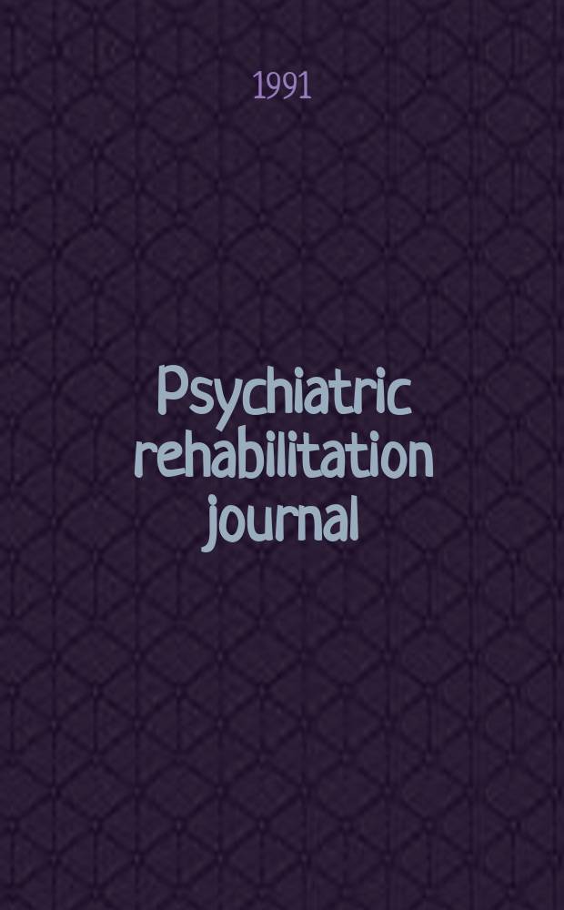 Psychiatric rehabilitation journal : Form. Psychosocial rehabilitation journal and innovations & research. Vol.15, №2 : (Serving persons with dual disorders of mental illness and substance use)
