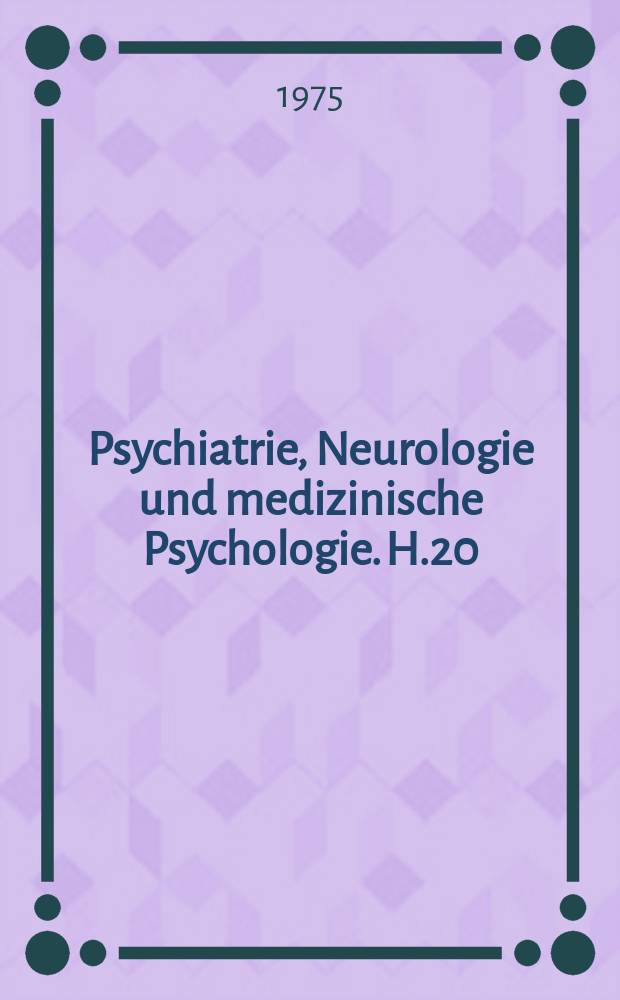 Psychiatrie, Neurologie und medizinische Psychologie. H.20/21 : Grundlangen und Praxis der neuropsychiatrischen Pharmakotheraphie