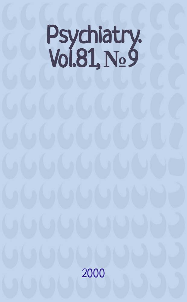 Psychiatry. Vol.81, №9