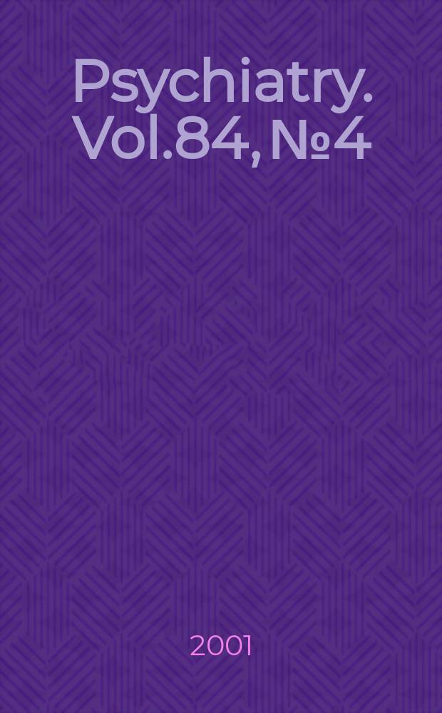 Psychiatry. Vol.84, №4