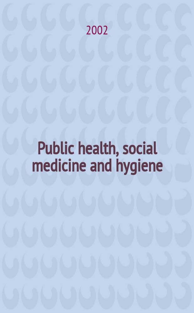 Public health, social medicine and hygiene : (Including industrial and occupational medicine and rehabilitation). Vol.91, №3