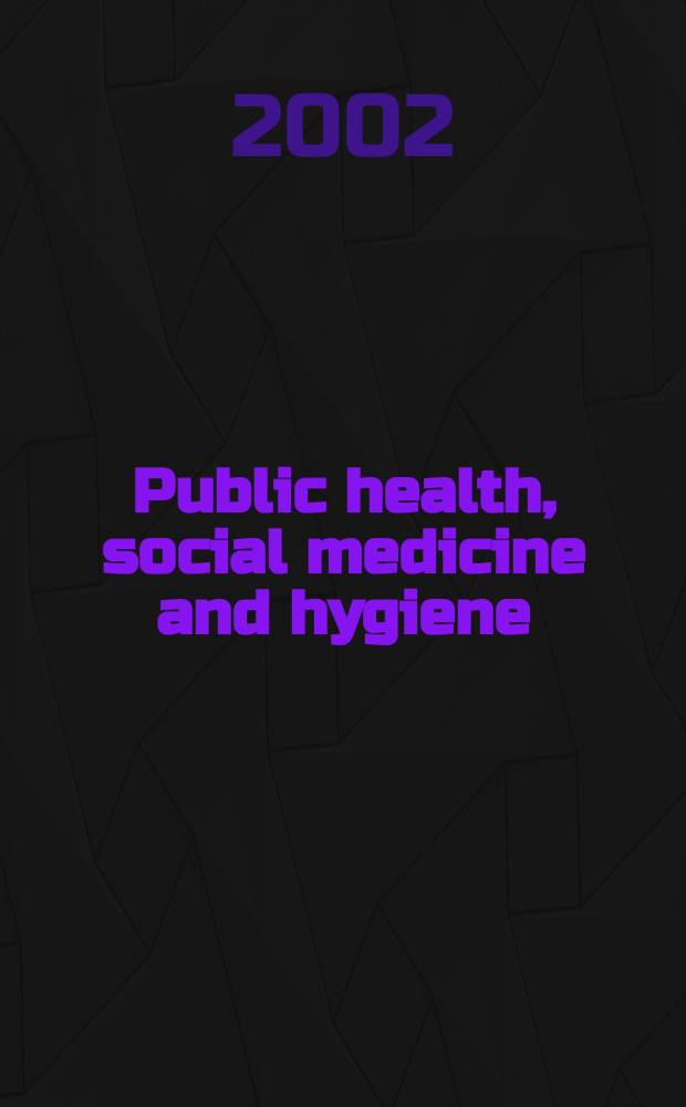 Public health, social medicine and hygiene : (Including industrial and occupational medicine and rehabilitation). Vol.91, №7