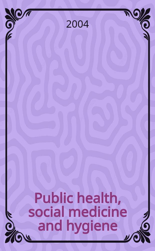 Public health, social medicine and hygiene : (Including industrial and occupational medicine and rehabilitation). Vol.98, №1