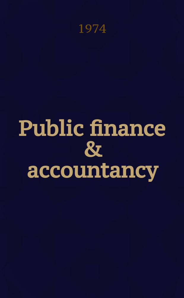 Public finance & accountancy : Journal of the Chartered inst. of publ. finance and accountancy