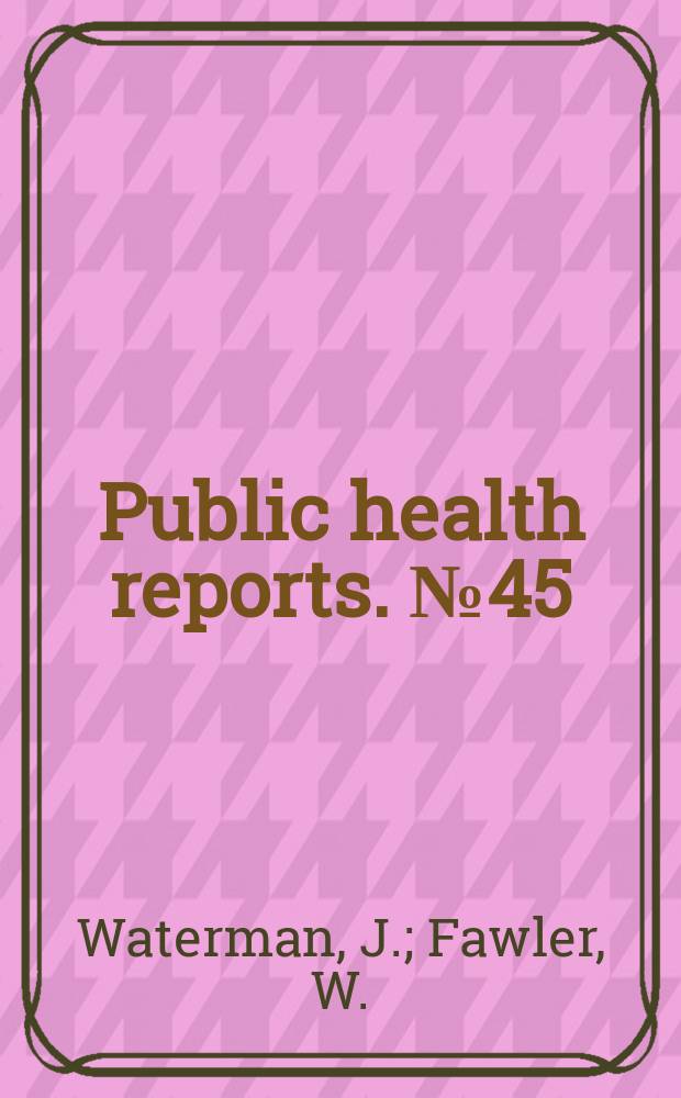 Public health reports. №45 : State laws and regulations pertoining to public health 1921