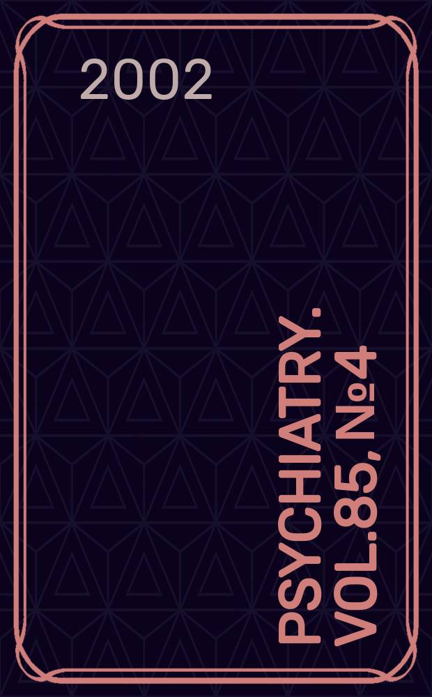 Psychiatry. Vol.85, №4
