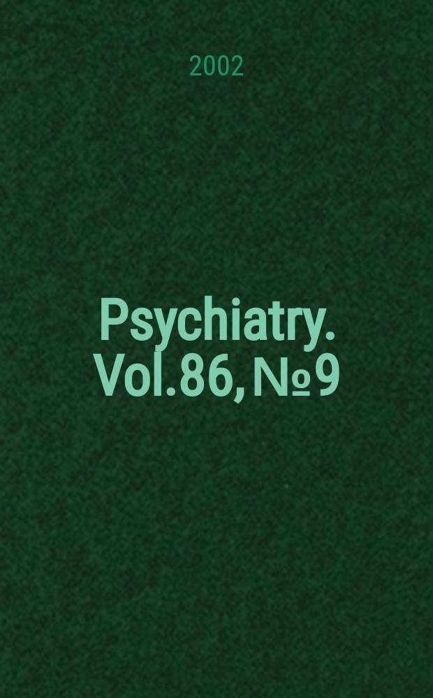 Psychiatry. Vol.86, №9