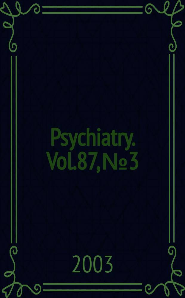Psychiatry. Vol.87, №3