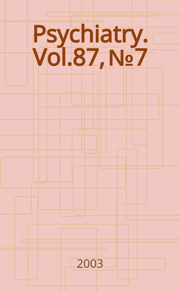 Psychiatry. Vol.87, №7