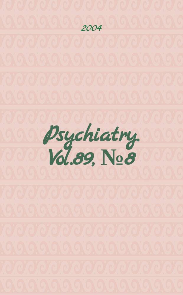 Psychiatry. Vol.89, №8