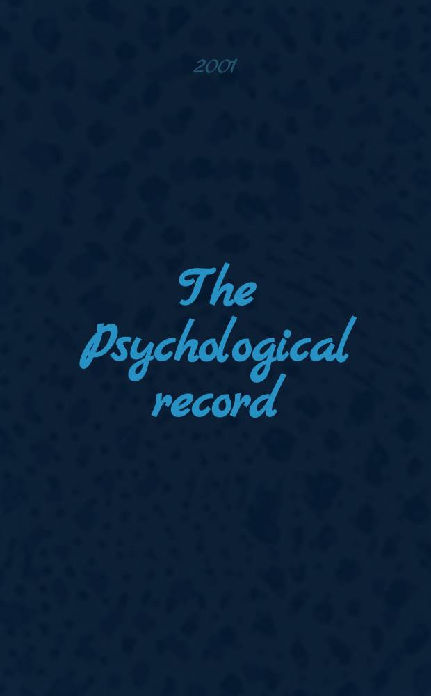 The Psychological record : A quarterly journal in theoretical and experimental psychology. Vol.51, №4