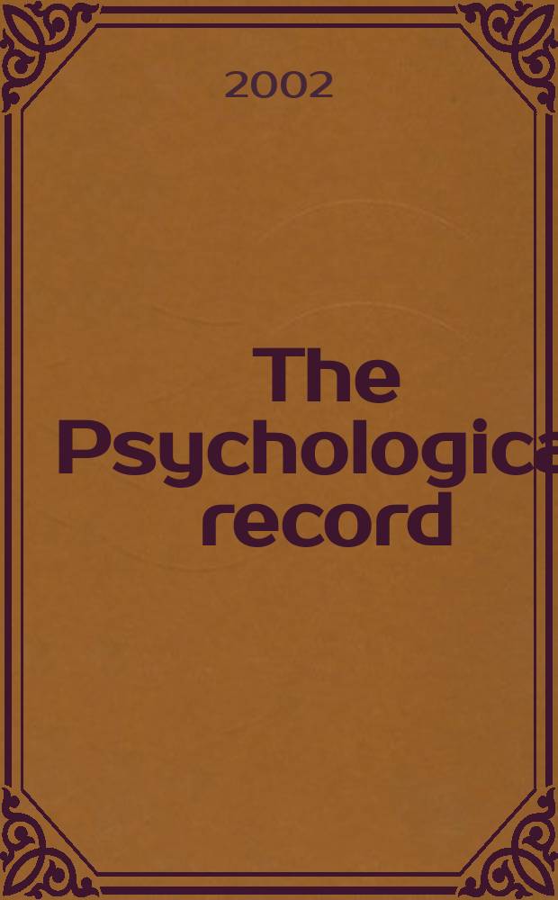 The Psychological record : A quarterly journal in theoretical and experimental psychology. Vol.52, №4