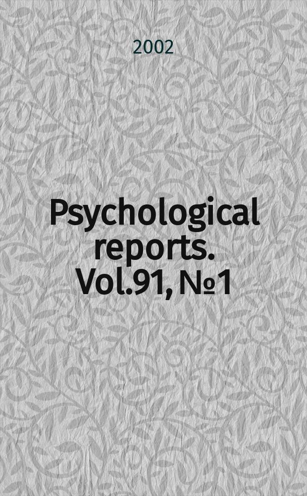 Psychological reports. Vol.91, №1