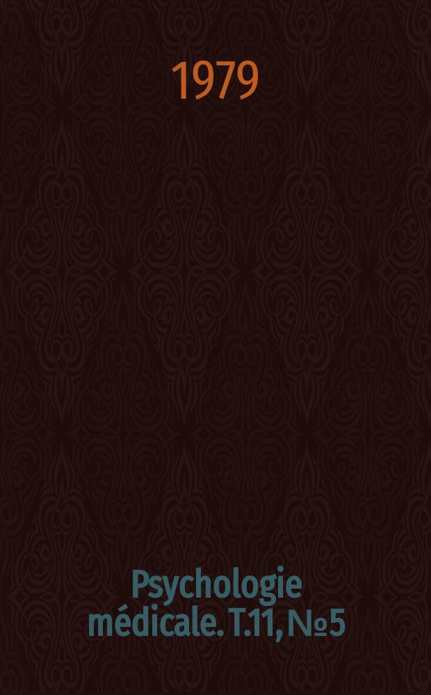 Psychologie médicale. T.11, №5 : (XX Colloque international de la Société de psychologie médicale de langue française)