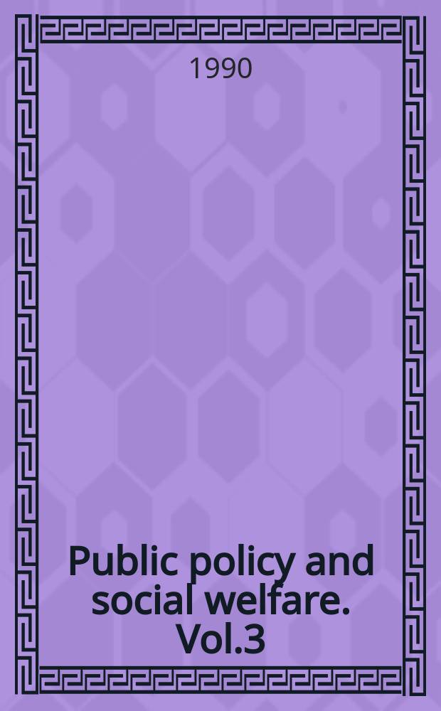 Public policy and social welfare. Vol.3 : In search of usable knowledge