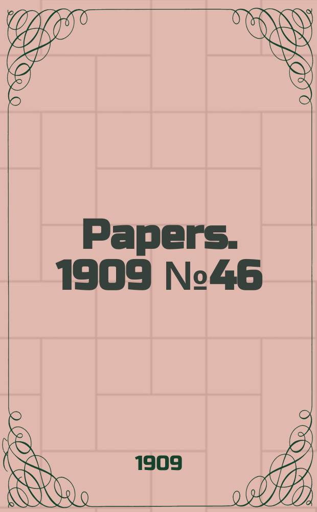 [Papers]. 1909 №46