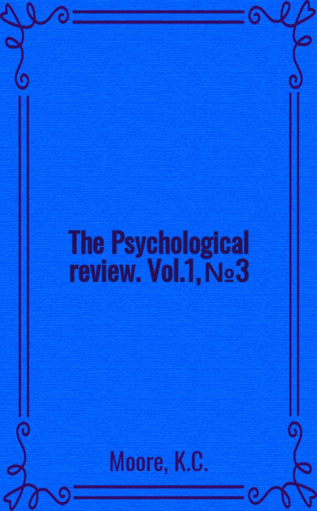 The Psychological review. [Vol.1], №3 : The mental development of a child