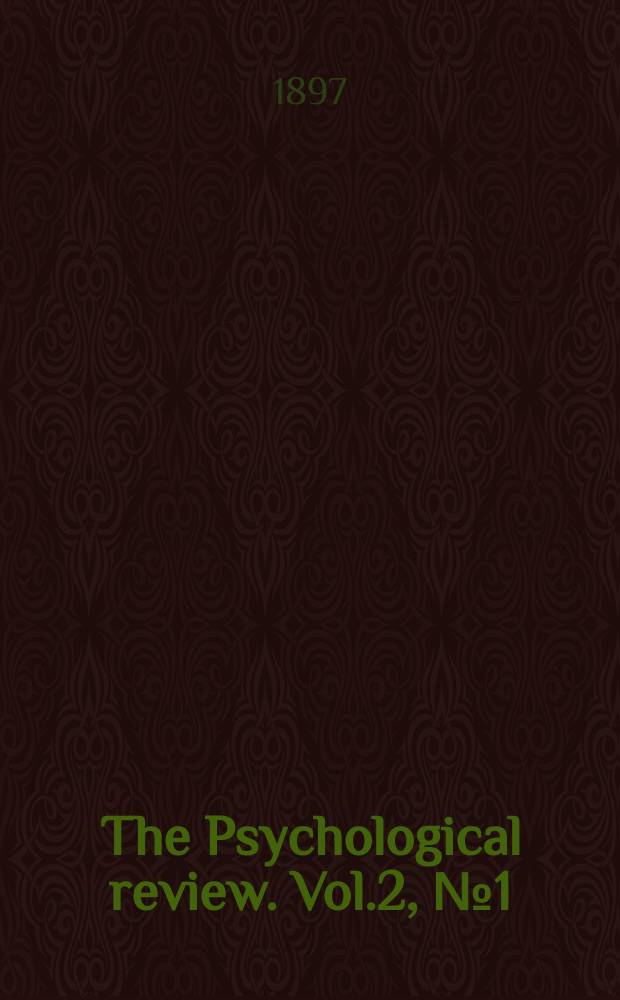 The Psychological review. Vol.2, №1(5) : Problems in the psychology of reading