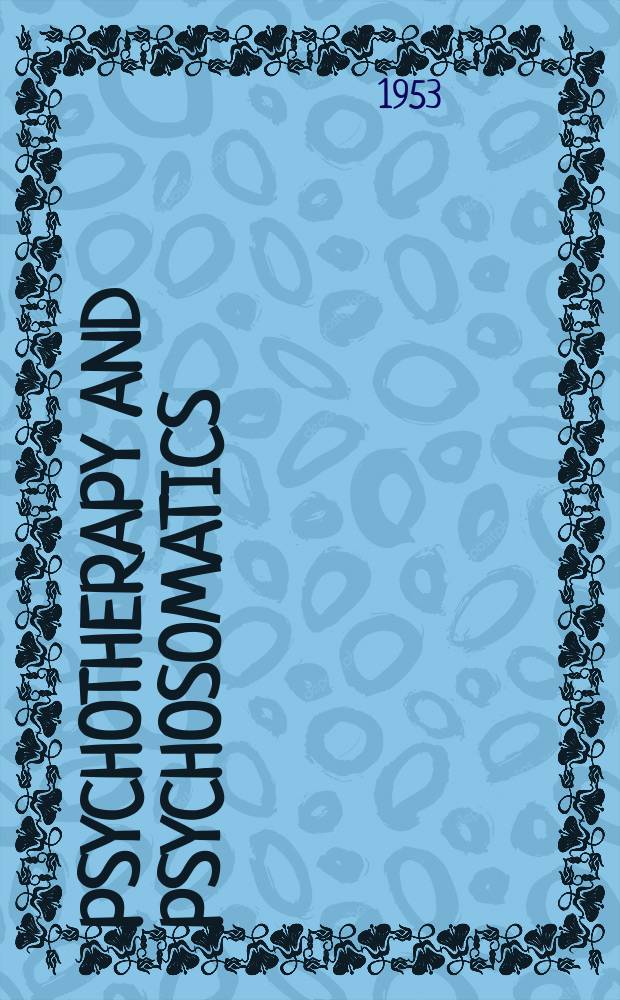 Psychotherapy and psychosomatics : Offic. organ of the Intern. federation for med. psychotherapy