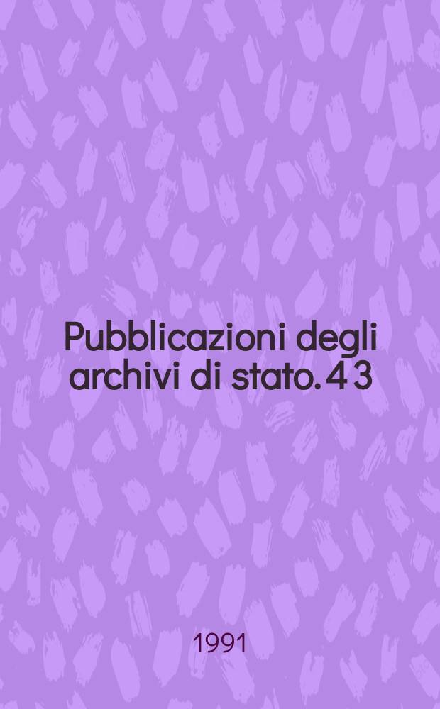 Pubblicazioni degli archivi di stato. 4[3] : La rivoluzione francese. (1787-1799)