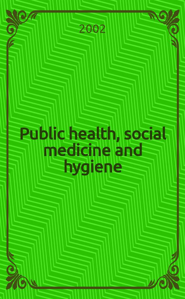 Public health, social medicine and hygiene : (Including industrial and occupational medicine and rehabilitation). Vol.93, №2
