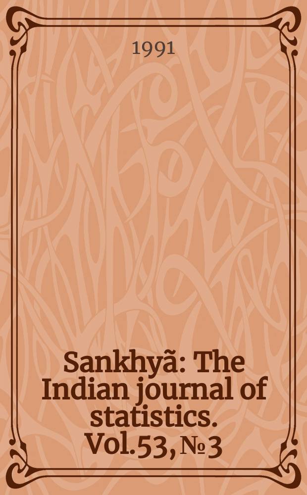Sankhyã : The Indian journal of statistics. Vol.53, №3