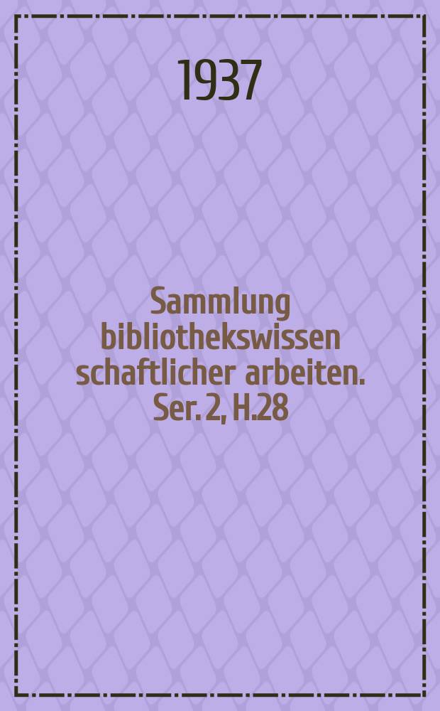 Sammlung bibliothekswissen schaftlicher arbeiten. Ser. 2, H.28 (45) : Beiträge zur Sachkatalogisierung