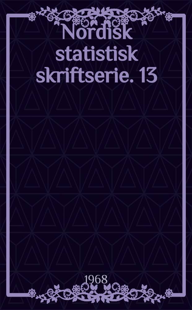 Nordisk statistisk skriftserie. 13