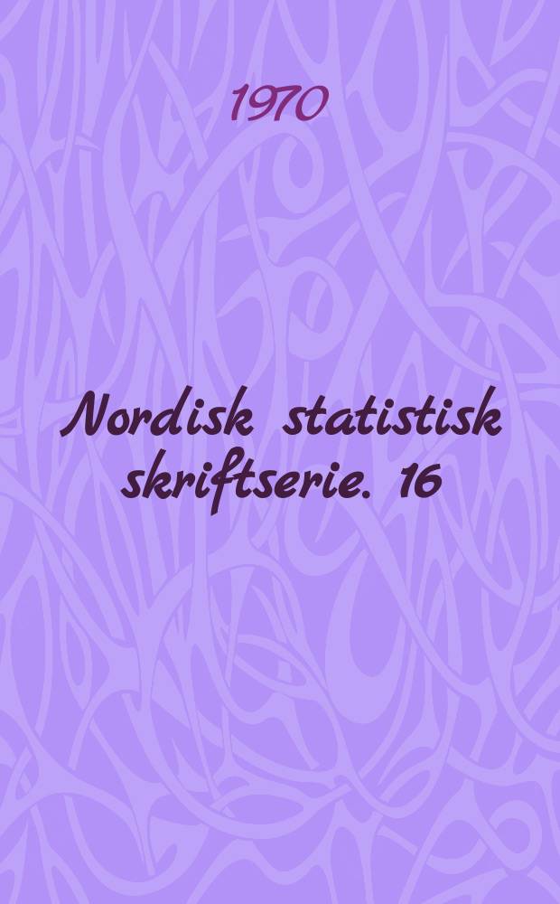 Nordisk statistisk skriftserie. 16