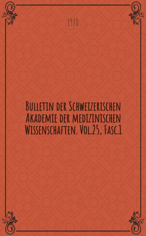 Bulletin der Schweizerischen Akademie der medizinischen Wissenschaften. Vol.25, Fasc.1/2 : Friedrich Miescher - Symposium. Basel. 1969. [Materialien]. "Problèmes actuels de la recherche en psychiatrie", symposium. Lausanne - Cery. 1969. [Matériaux]