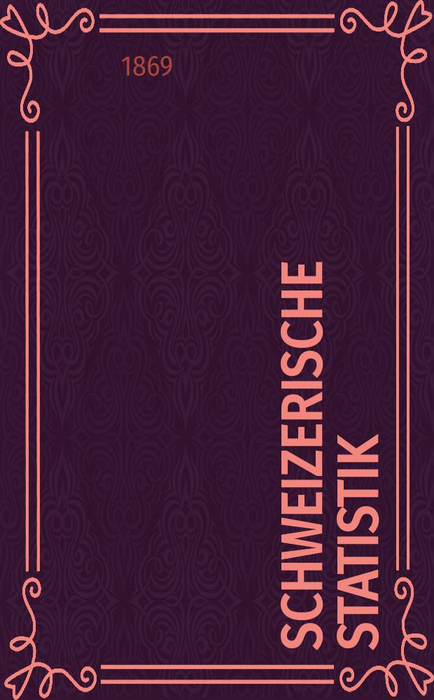 Schweizerische Statistik : Hrsg. vom Statist. Bureau des eidg. Dep. des Innern. [11] : Bevölkerung