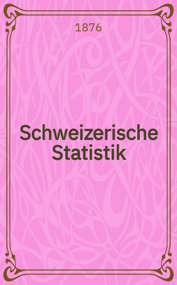 Schweizerische Statistik : Hrsg. vom Statist. Bureau des eidg. Dep. des Innern. 28 : Eidgenössische Volkszählung vom 1. December 1870