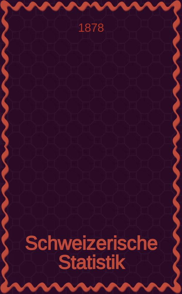 Schweizerische Statistik : Hrsg. vom Statist. Bureau des eidg. Dep. des Innern. 38 : Pädagogische Prüfung bei der Rekrutirung für das Jahr 1878