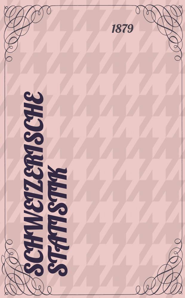 Schweizerische Statistik : Hrsg. vom Statist. Bureau des eidg. Dep. des Innern. 43 : Handel der Schweiz mit Frankreich in den Jahren 1875-1877