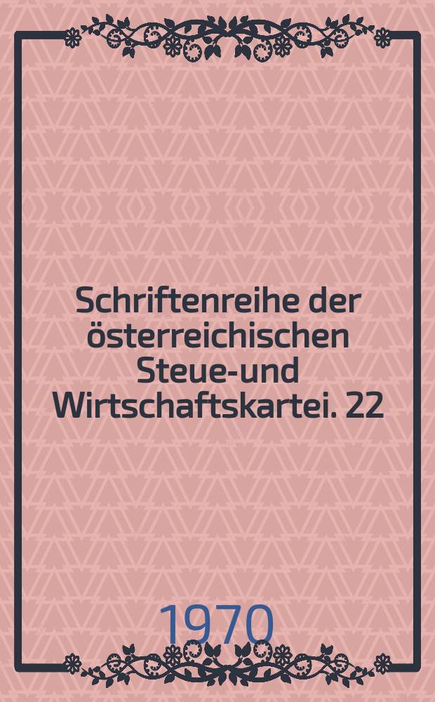 Schriftenreihe der &ouml;sterreichischen Steuer- und Wirtschaftskartei. 22 : Betriebswirtschaftslehre