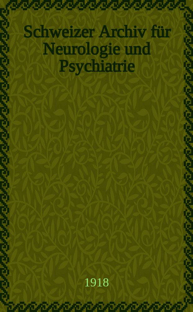 Schweizer Archiv für Neurologie und Psychiatrie = Archives suisses de neurologie et de psychiatrie = Archivio svizzero di neurologia e psichiatria