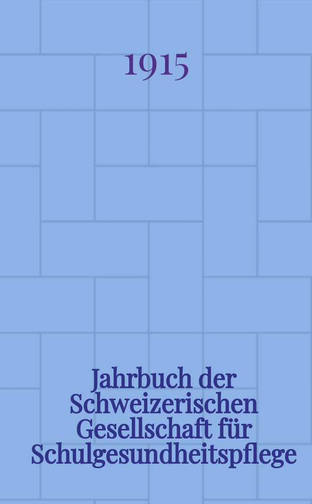 Jahrbuch der Schweizerischen Gesellschaft für Schulgesundheitspflege