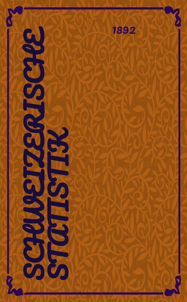 Schweizerische Statistik : Hrsg. vom Statist. Bureau des eidg. Dep. des Innern. Lief.88 : Die Ergebnisse der Eidgenössische Volkszählung vom 1. December 1888
